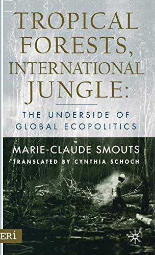 Beispielbild fr Tropical Forests, International Jungle: The Underside of Global Ecopolitics zum Verkauf von Ergodebooks