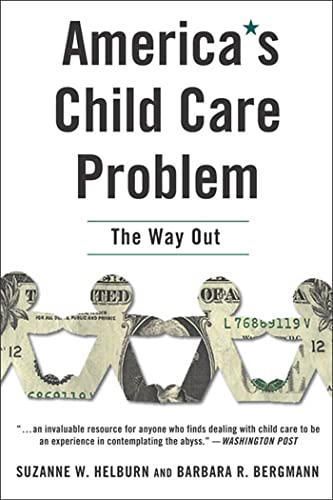 Beispielbild fr America's Child Care Problem : The Way Out zum Verkauf von Better World Books