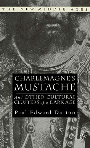 Beispielbild fr Charlemagne's Mustache : And Other Cultural Clusters of a Dark Age zum Verkauf von Better World Books