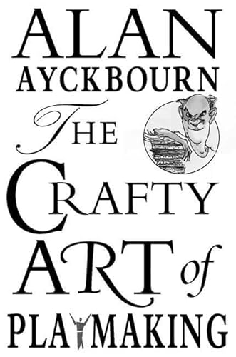 The Crafty Art of Playmaking (9781403962294) by Ayckbourn, Alan