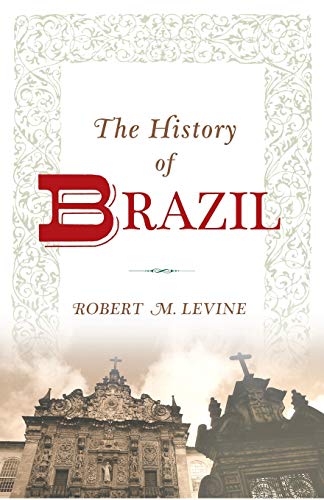9781403962553: History Of Brazil (Greenwood Histories of the Modern Nations (Paperback))