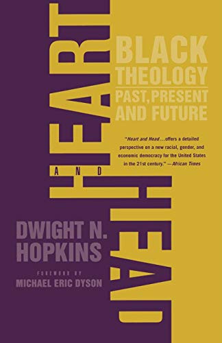 Beispielbild fr Heart and Head: Black Theology--Past, Present, and Future zum Verkauf von Ergodebooks
