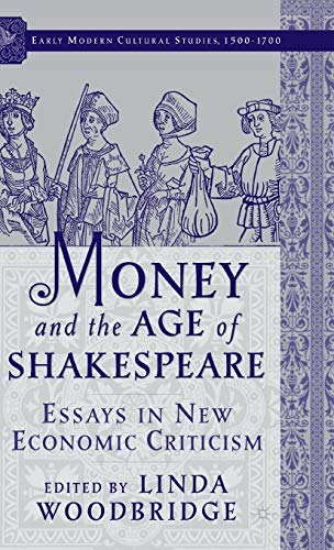 Stock image for Money and the Age of Shakespeare: Essays in New Economic Criticism for sale by THE SAINT BOOKSTORE