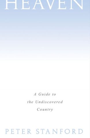 Beispielbild fr Heaven : A Guide to the Undiscovered Country zum Verkauf von Better World Books