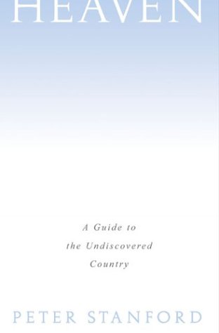 Stock image for Heaven : A Guide to the Undiscovered Country for sale by Better World Books