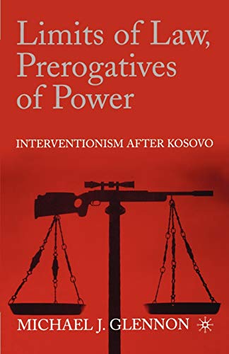 9781403963666: Limits of Law, Prerogatives of Power: Interventionism after Kosovo