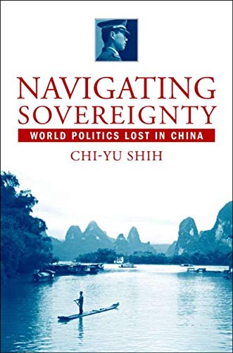 Stock image for Navigating Sovereignty: World Politics Lost in China (Comparative Perspectives on Modern Asia) for sale by Midtown Scholar Bookstore