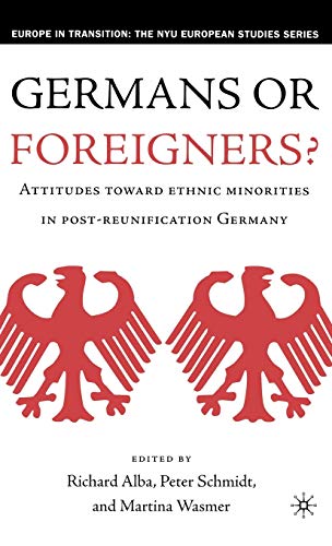 Beispielbild fr Germans or Foreigners? Attitudes Toward Ethnic Minorities in Post-Reunification Germany zum Verkauf von ThriftBooks-Atlanta