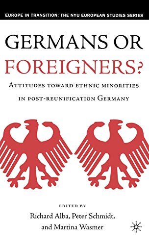 Stock image for Germans or Foreigners? Attitudes Toward Ethnic Minorities in Post-Reunification Germany for sale by ThriftBooks-Atlanta