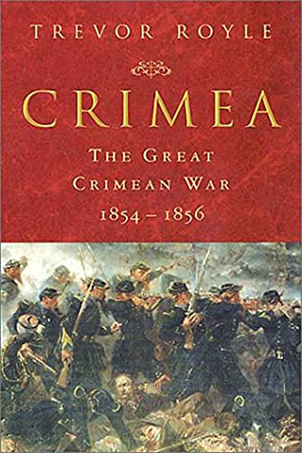 Beispielbild fr Crimea: the Great Crimean War, 1854-1856 : The Great Crimean War, 1854-1856 zum Verkauf von Better World Books