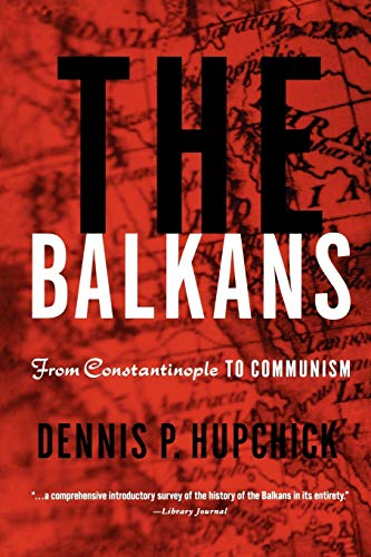 Imagen de archivo de The Balkans : From Constantinople to Communism a la venta por Better World Books