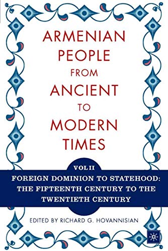 The Armenian People from Ancient to Modern Times: Volume I: The Dynastic Periods: From Antiquity to the Fourteenth Century - Richard G. Hovannisian
