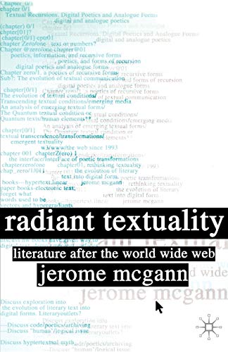 Stock image for Radiant Textuality : Literature after the World Wide Web for sale by Better World Books