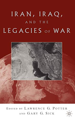 Stock image for Iran, Iraq, And The Legacies Of War for sale by Revaluation Books
