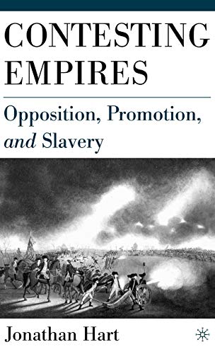 Beispielbild fr Contesting Empires : Opposition, Promotion, and Slavery zum Verkauf von Better World Books