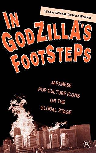 Beispielbild fr In Godzilla's Footsteps: Japanese Pop Culture Icons on the Global Stage zum Verkauf von Ria Christie Collections