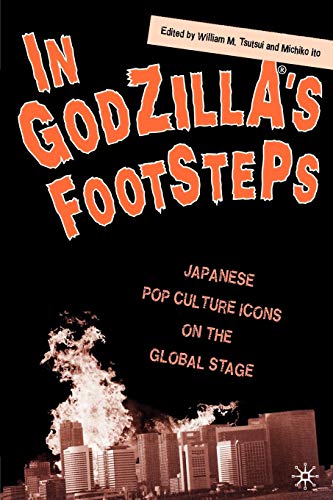 Stock image for In Godzilla's Footsteps: Japanese Pop Culture Icons on the Global Stage for sale by ZBK Books