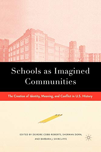 Beispielbild fr Schools as Imagined Communities: The Creation of Identity, Meaning, and Conflict in U.S. History zum Verkauf von Midtown Scholar Bookstore