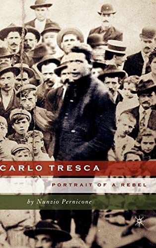 Stock image for Carlo Tresca : Portrait of a Rebel for sale by Better World Books