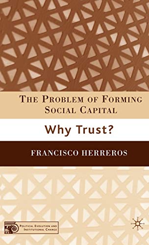 9781403964823: The Problem of Forming Social Capital: Why Trust? (Political Evolution and Institutional Change)