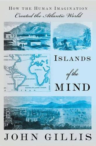 9781403965066: Islands of the Mind: How the Human Imagination Created the Atlantic World