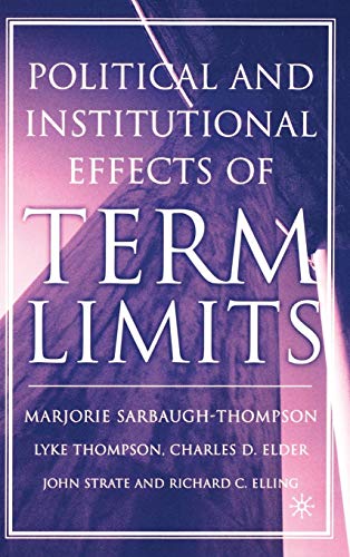 Beispielbild fr The Political and Institutional Effects of Term Limits zum Verkauf von Midtown Scholar Bookstore