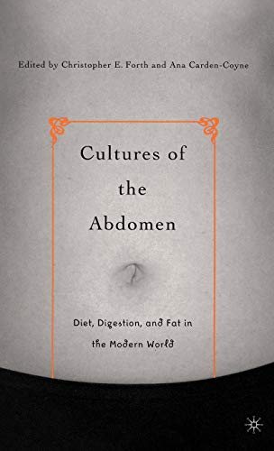 Beispielbild fr Cultures of the Abdomen: Diet, Digestion, and Fat in the Modern World zum Verkauf von Ethan Daniel Books