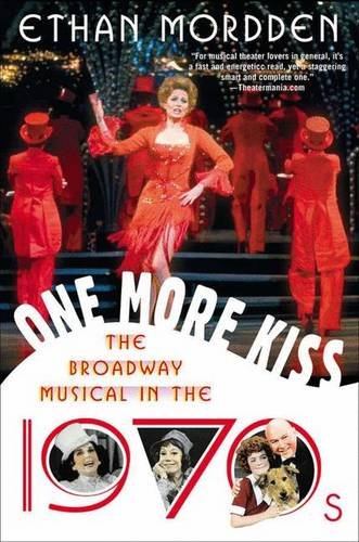 Stock image for One More Kiss: The Broadway Musical in the 1970s for sale by Ergodebooks