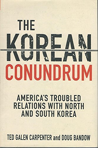Beispielbild fr The Korean Conundrum : America's Troubled Relations with North and South Korea zum Verkauf von Better World Books