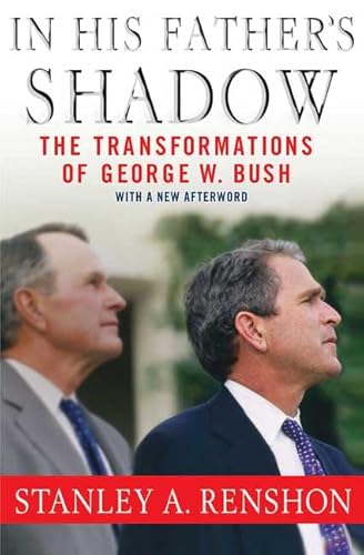 Stock image for In His Father's Shadow: The Transformations of George W. Bush for sale by HPB-Ruby
