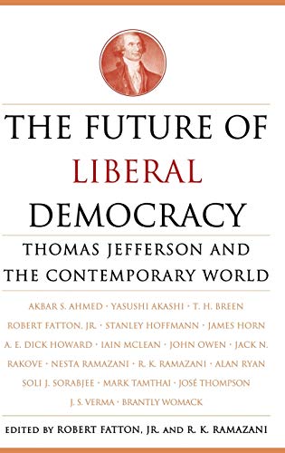 Stock image for The Future of Liberal Democracy: Thomas Jefferson and the Contemporary World for sale by Ergodebooks