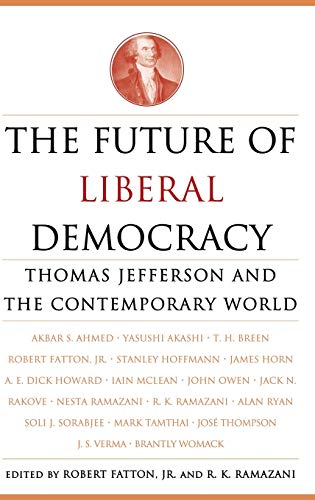 9781403965646: The Future of Liberal Democracy: Thomas Jefferson and the Contemporary World