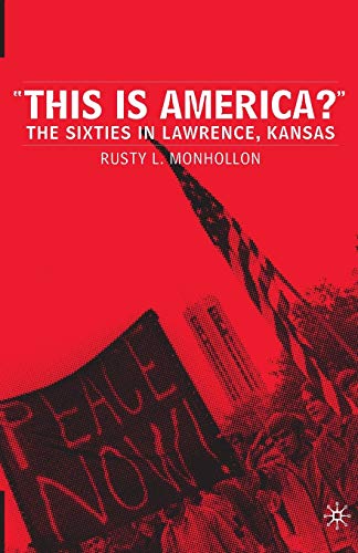 This is America?: The Sixties in Lawrence, Kansas