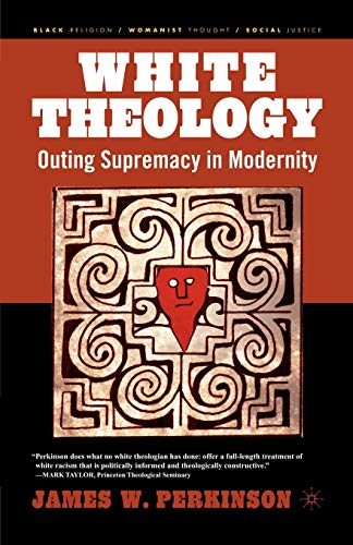 Stock image for White Theology: Outing Supremacy in Modernity for sale by Chiron Media