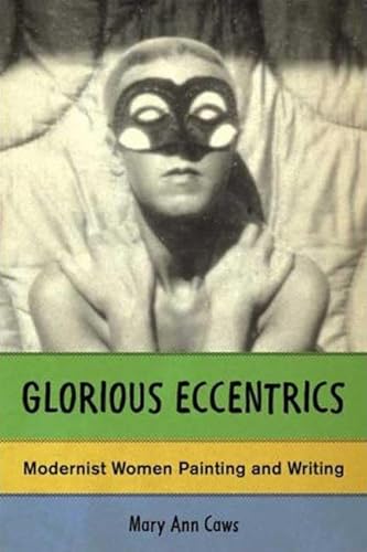 Stock image for Glorious Eccentrics : Modernist Women Painting and Writing for sale by Better World Books