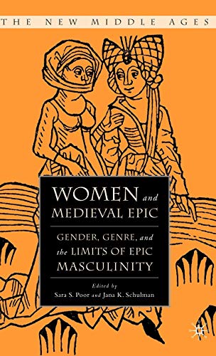 9781403966025: Women And Medieval Epic: Gender, Genre, and the Limits of Epic Masculinity