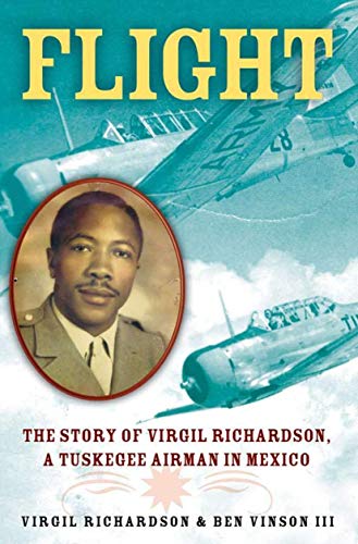 Imagen de archivo de Flight: The Story of Virgil Richardson, a Tuskegee Airman in Mexico a la venta por ThriftBooks-Dallas