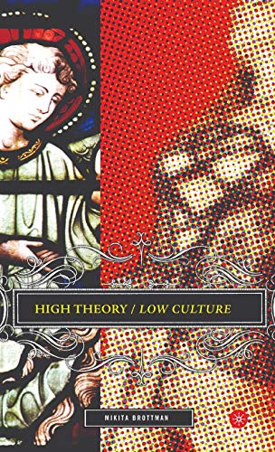 Stock image for High Theory/Low Culture for sale by Ergodebooks