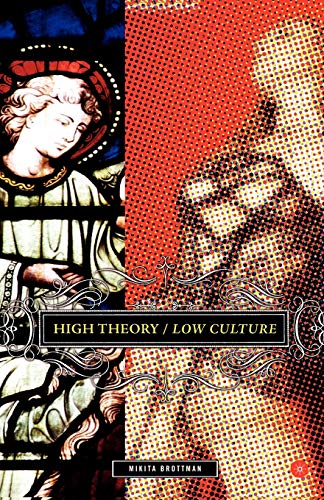 Stock image for High Theory/Low Culture for sale by Better World Books: West