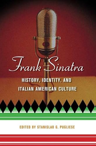 Beispielbild fr Frank Sinatra : History, Identity, and Italian American Culture zum Verkauf von Better World Books