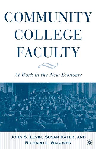 9781403966674: Community College Faculty: At Work in the New Economy