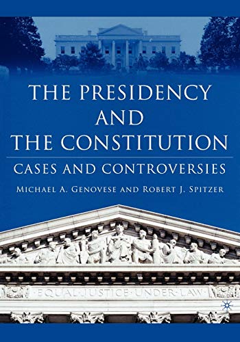 9781403966742: The Presidency and the Constitution: Cases and Controversies