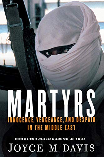 Beispielbild fr Martyrs: Innocence, Vengeance, and Despair in the Middle East zum Verkauf von SecondSale