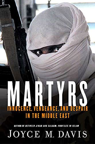 9781403966810: Martyrs: Innocence, Vengeance, and Despair in the Middle East