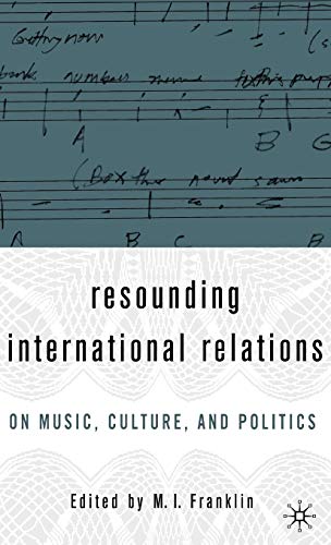 Beispielbild fr Resounding International Relations: On Music, Culture, and Politics zum Verkauf von Open Books