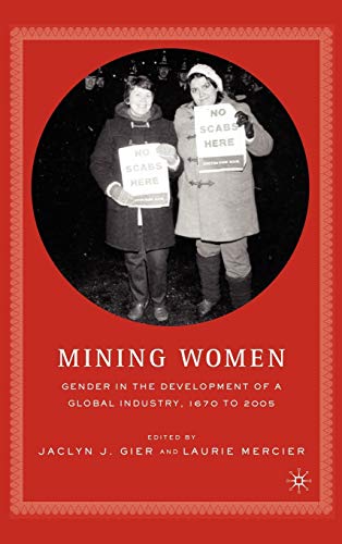 Mining Women: Gender in the Development of a Global Industry, 1670 to 2005