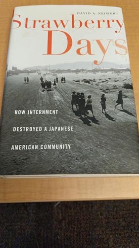 Stock image for Strawberry Days: How Internment Destroyed a Japanese American Community for sale by ThriftBooks-Atlanta