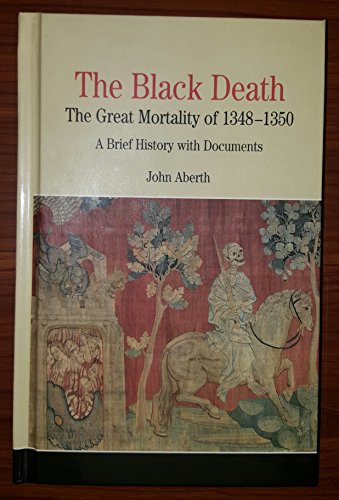 Stock image for The Black Death: The Great Mortality of 1348-1350: A Brief History with Documents (Bedford Series in History and Culture) for sale by Midtown Scholar Bookstore