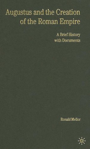 9781403968050: Augustus And the Creation of the Roman Empire: A Brief History With Documents (Bedford Series in History and Culture)