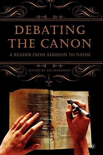 9781403968203: Debating the Canon: A Reader from Addison to Nafisi